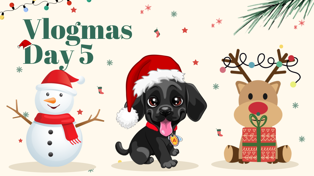 Vlogmas Day 5 - A Cartoon of A Snowman, A Labrador and a Reindeer